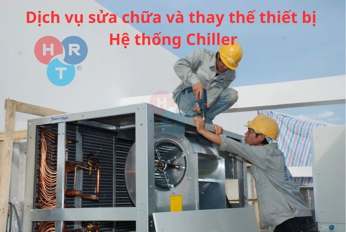 Dịch Vụ Sửa Chữa và Thay Thế Thiết Bị Hệ Thống Chiller