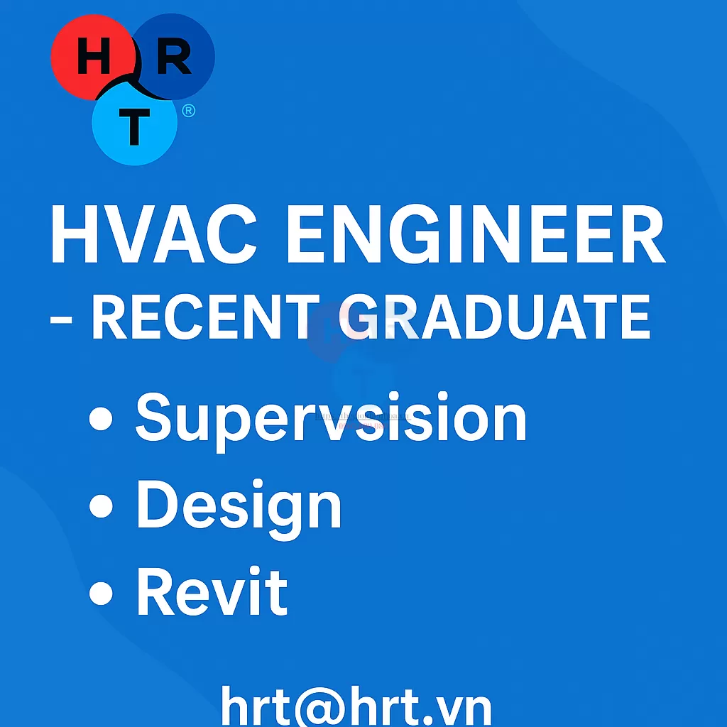Tuyển Dụng Kỹ Sư Nhiệt Lạnh (HVAC) Mới Ra Trường