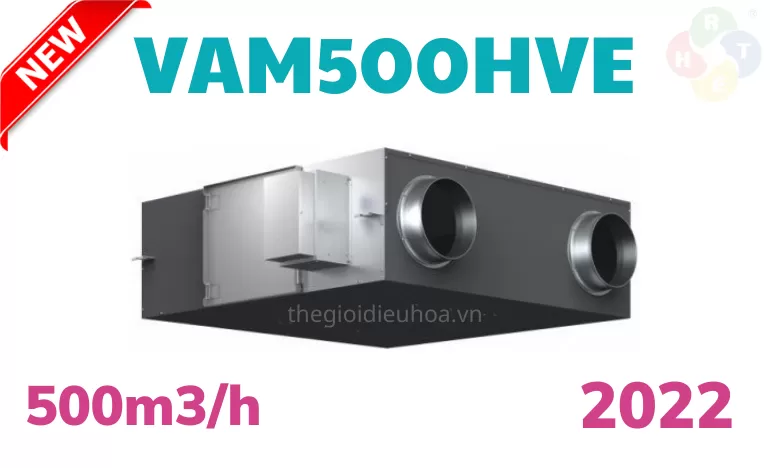 ? VAM500HVE – GIẢI PHÁP KHÍ TƯƠI CHO CÔNG TRÌNH QUY MÔ LỚN & HIỆU SUẤT CAO