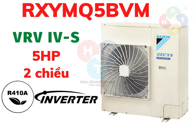 Dàn Nóng VRV Daikin Loại IV S 2 Chiều RXYMQ5BVM