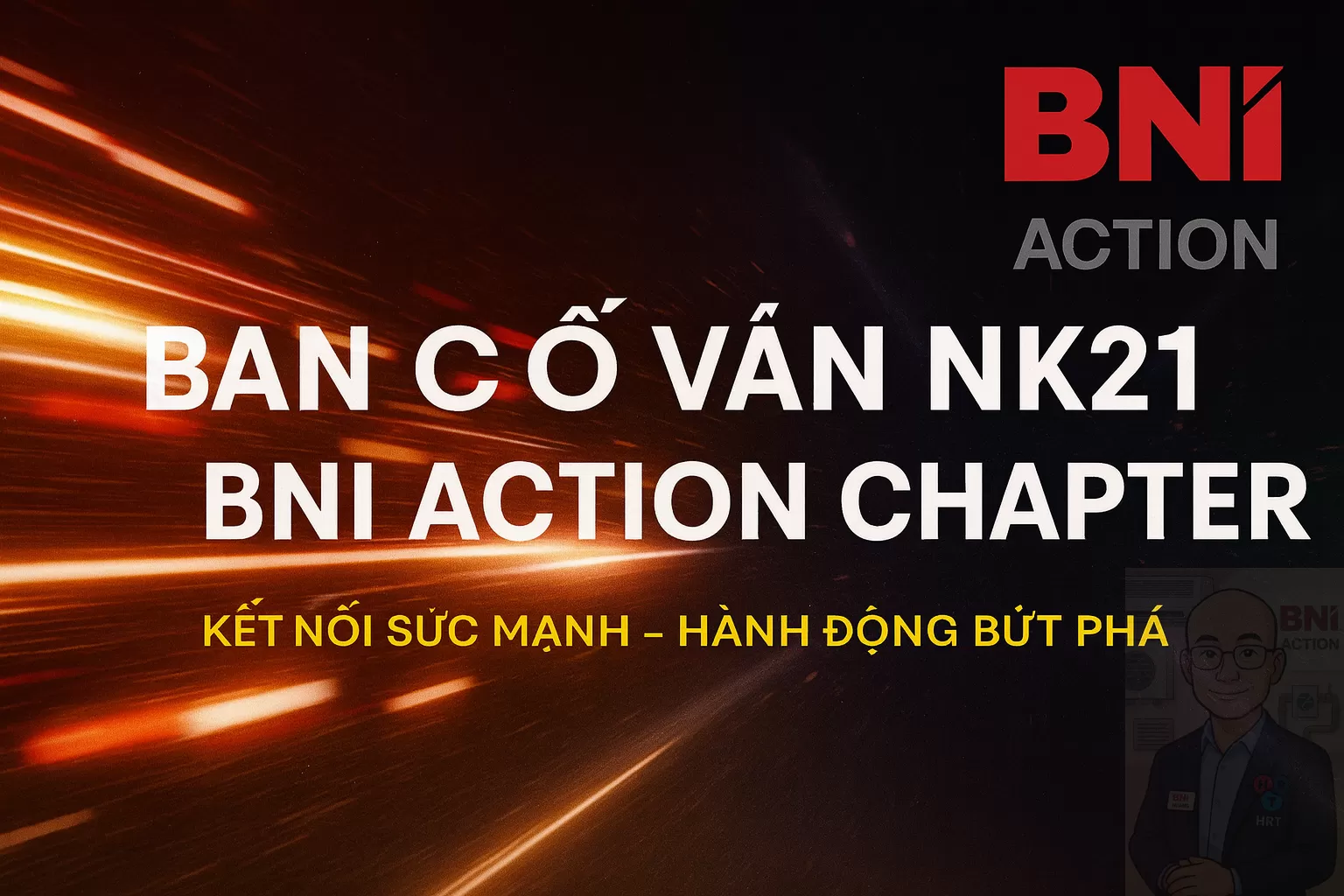 BAN CỐ VẤN NHIỆM KỲ 21 – BNI ACTION CHAPTER