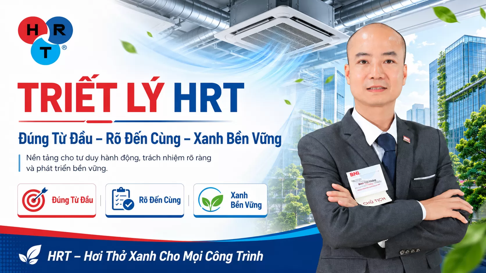 Triết Lý HRT: Đúng Từ Đầu – Rõ Đến Cùng – Xanh Bền Vững