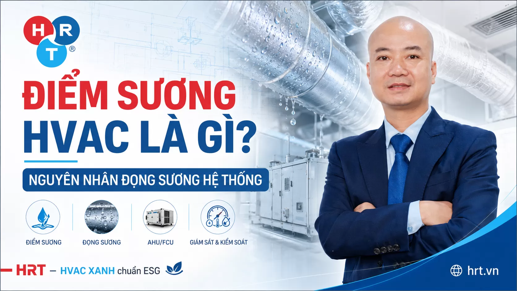 Điểm Sương HVAC Là Gì? Nguyên Nhân Đọng Sương Và Cách Xử Lý