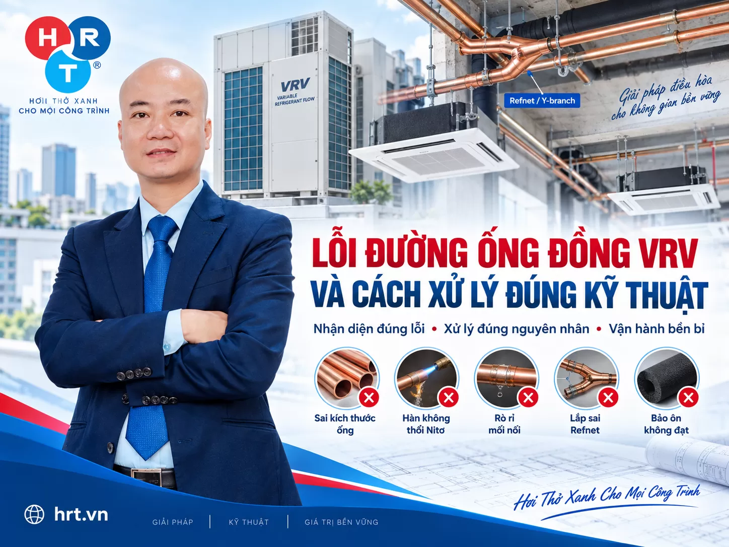 Lỗi Đường Ống Đồng VRV: 8 Lỗi Thường Gặp Và Cách Xử Lý Đúng Kỹ Thuật