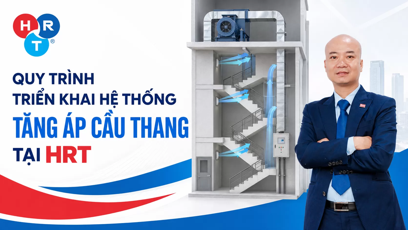 Hệ Thống Tăng Áp Cầu Thang: Cấu Tạo, Nguyên Lý Và Lưu Ý