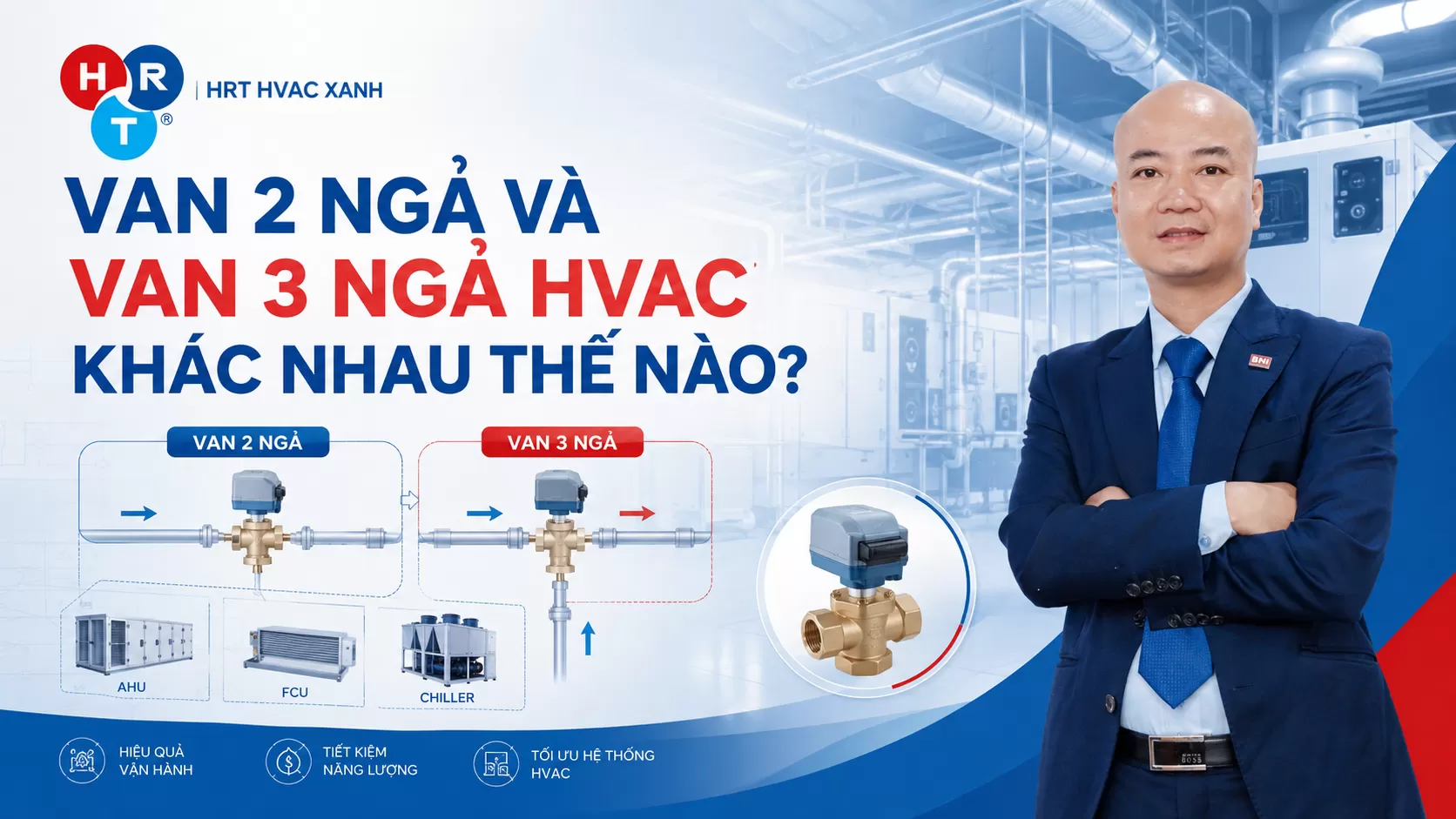 Van 2 Ngả Và Van 3 Ngả HVAC Khác Nhau Thế Nào?